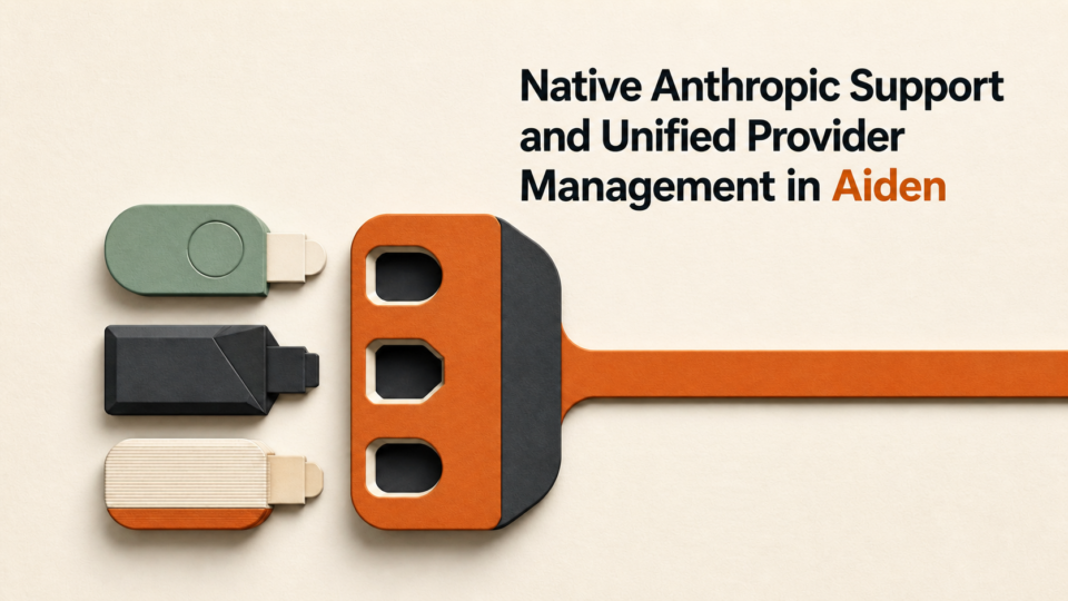 Native Anthropic Support and Unified Provider Management in Aiden