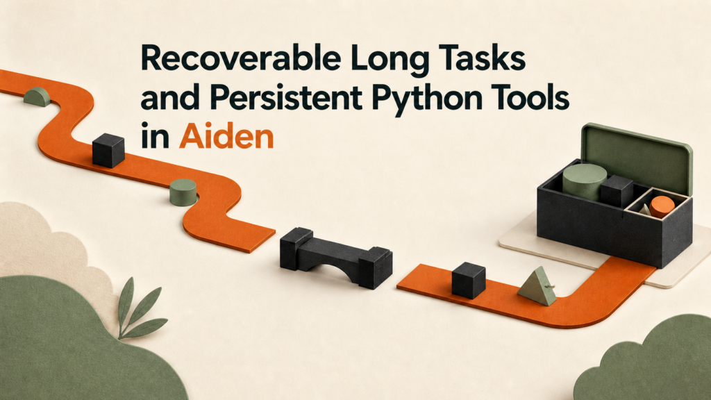 Recoverable Long Tasks and Persistent Python Tools in Aiden