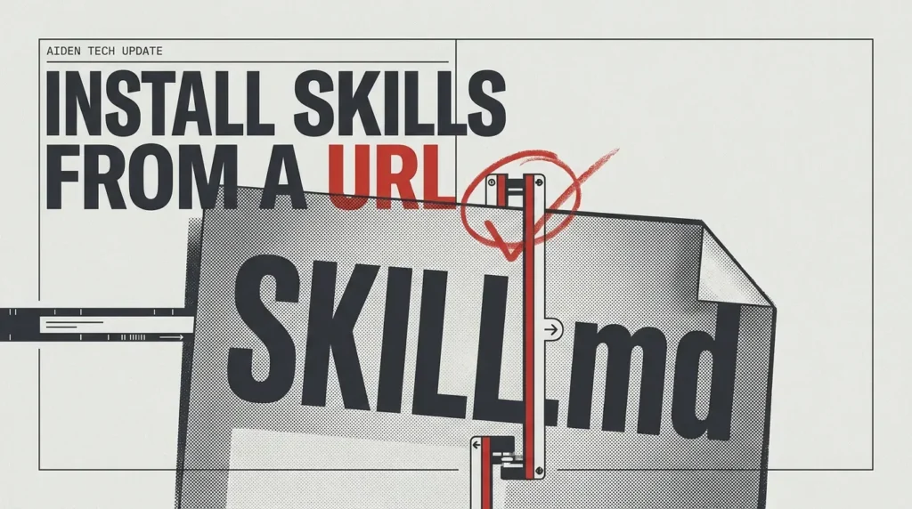 Aiden Can Now Install AI Agent Skills Directly from a URL